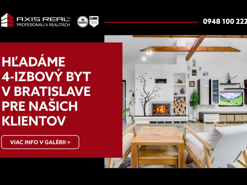  Hľadáme pre našich klientov 4-izbový v Bratislave IV.